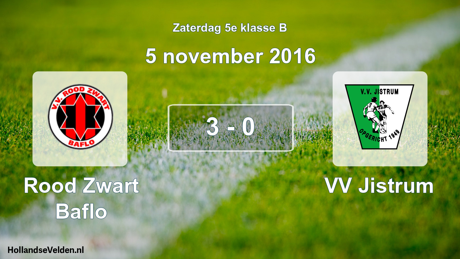 Total number of matches played: Rood Zwart Baflo - VV Jistrum 3 - 0 (5 November 2016)