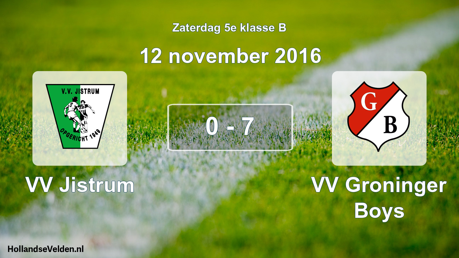 Total number of matches played: VV Jistrum - VV Groninger Boys 0 - 7 (12 November 2016)