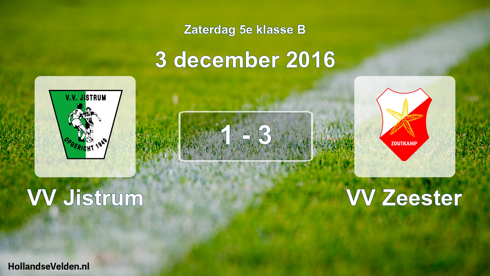 Total number of matches played: VV Jistrum - VV Zeester 1 - 3 (3 December 2016)