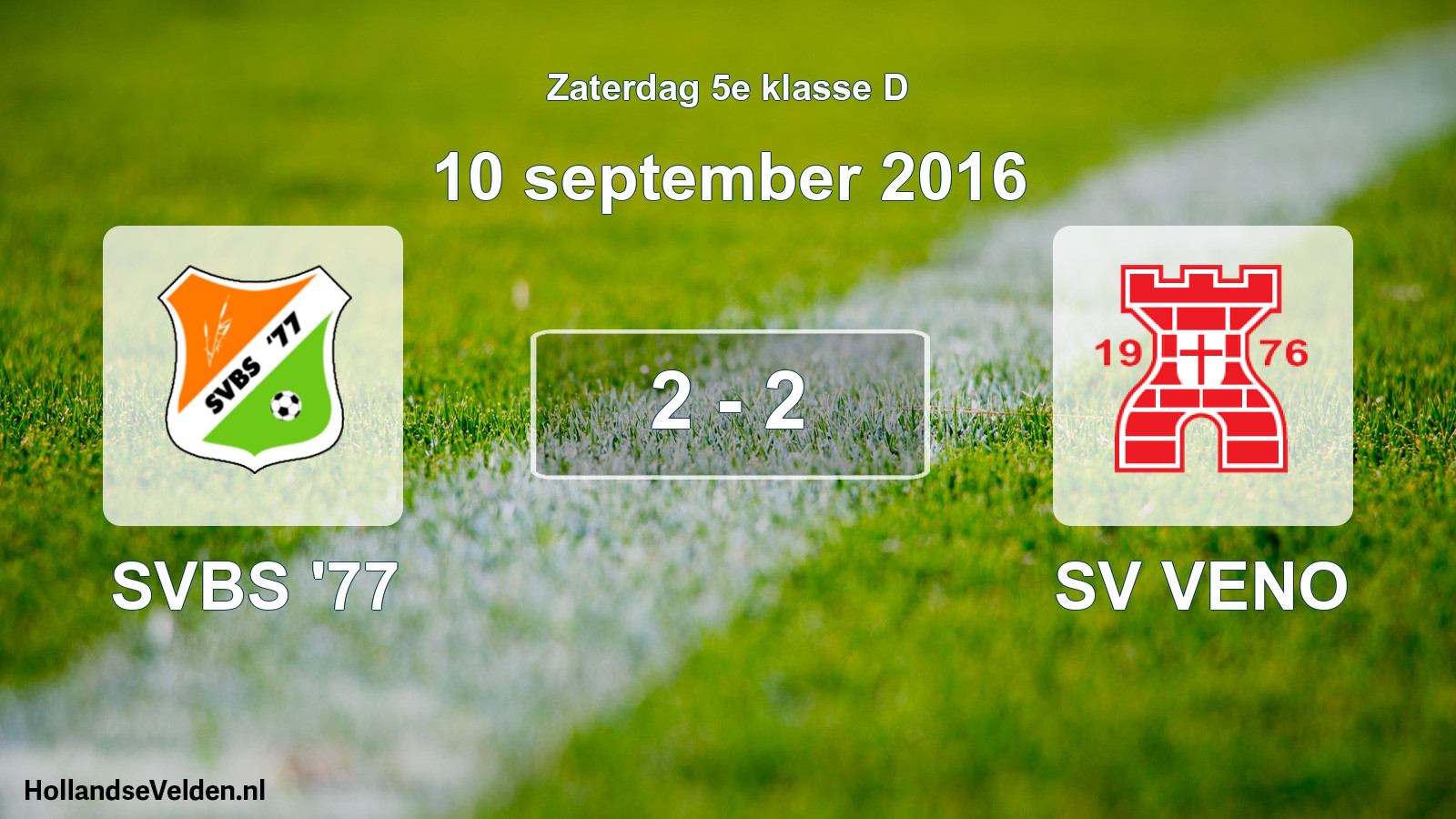 Total number of matches played: SVBS '77 - SV VENO 2 - 2 (10 September 2016)