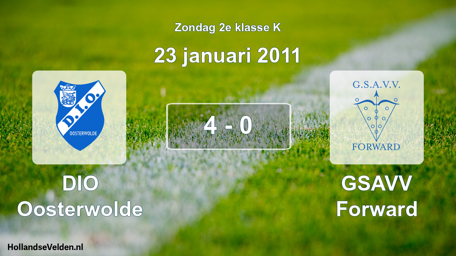 Total number of matches played: DIO Oosterwolde - GSAVV Forward 4 - 0 (23 January 2011)