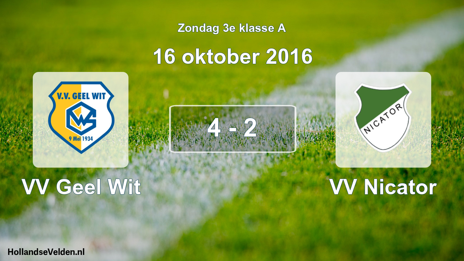 Total number of matches played: VV Geel Wit - VV Nicator 4 - 2 (16 October 2016)