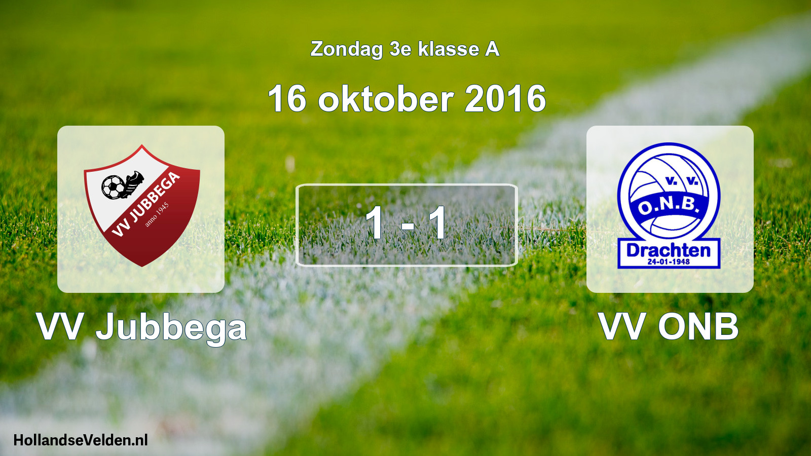 Total number of matches played: VV Jubbega - VV ONB 1 - 1 (16 October 2016)