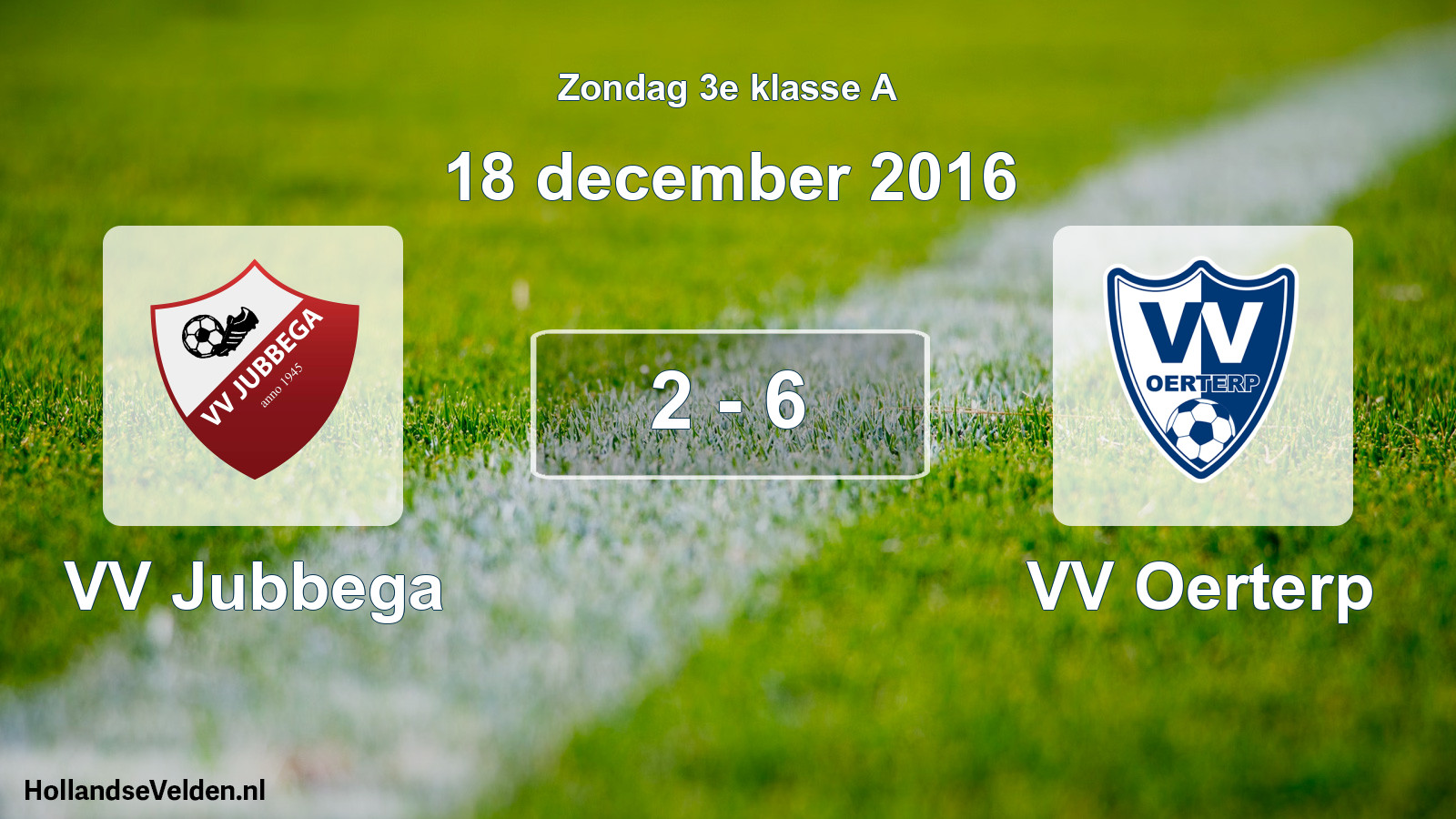 Total number of matches played: VV Jubbega - VV Oerterp 2 - 6 (18 December 2016)