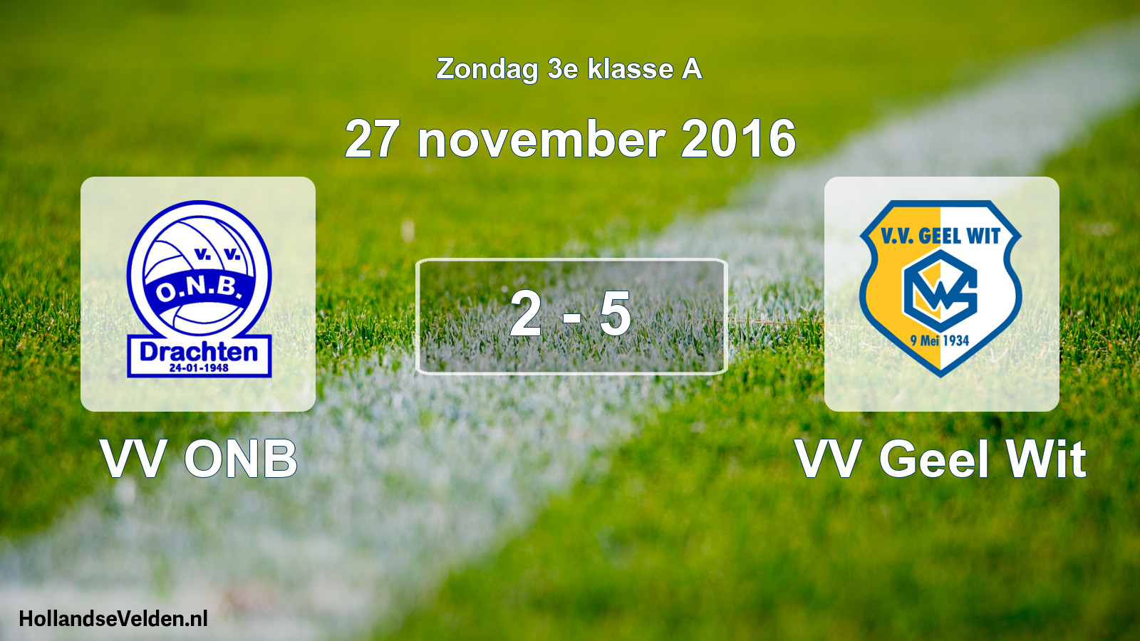 Total number of matches played: VV ONB - VV Geel Wit 2 - 5 (27 November 2016)