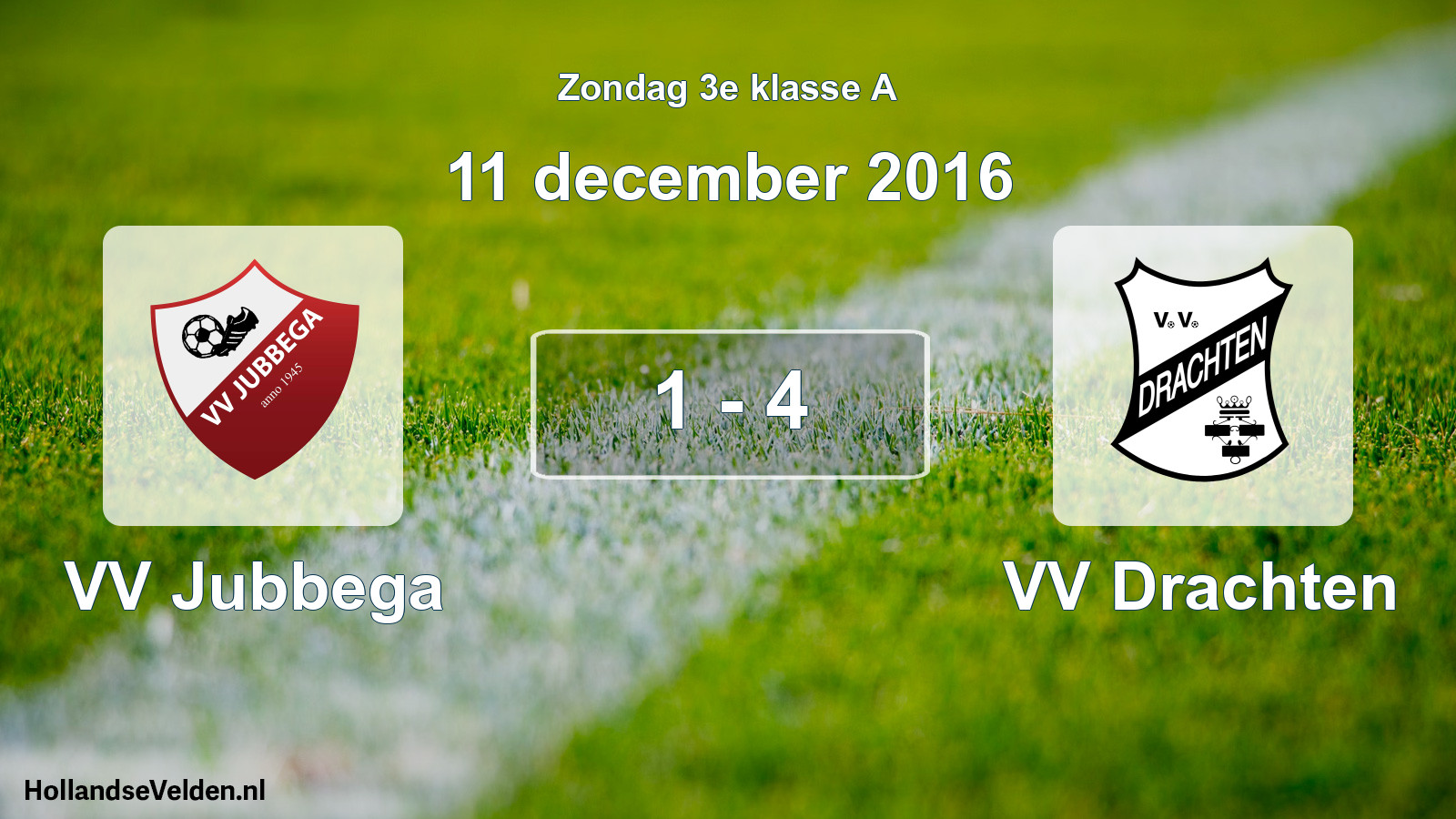 Total number of matches played: VV Jubbega - VV Drachten 1 - 4 (11 December 2016)