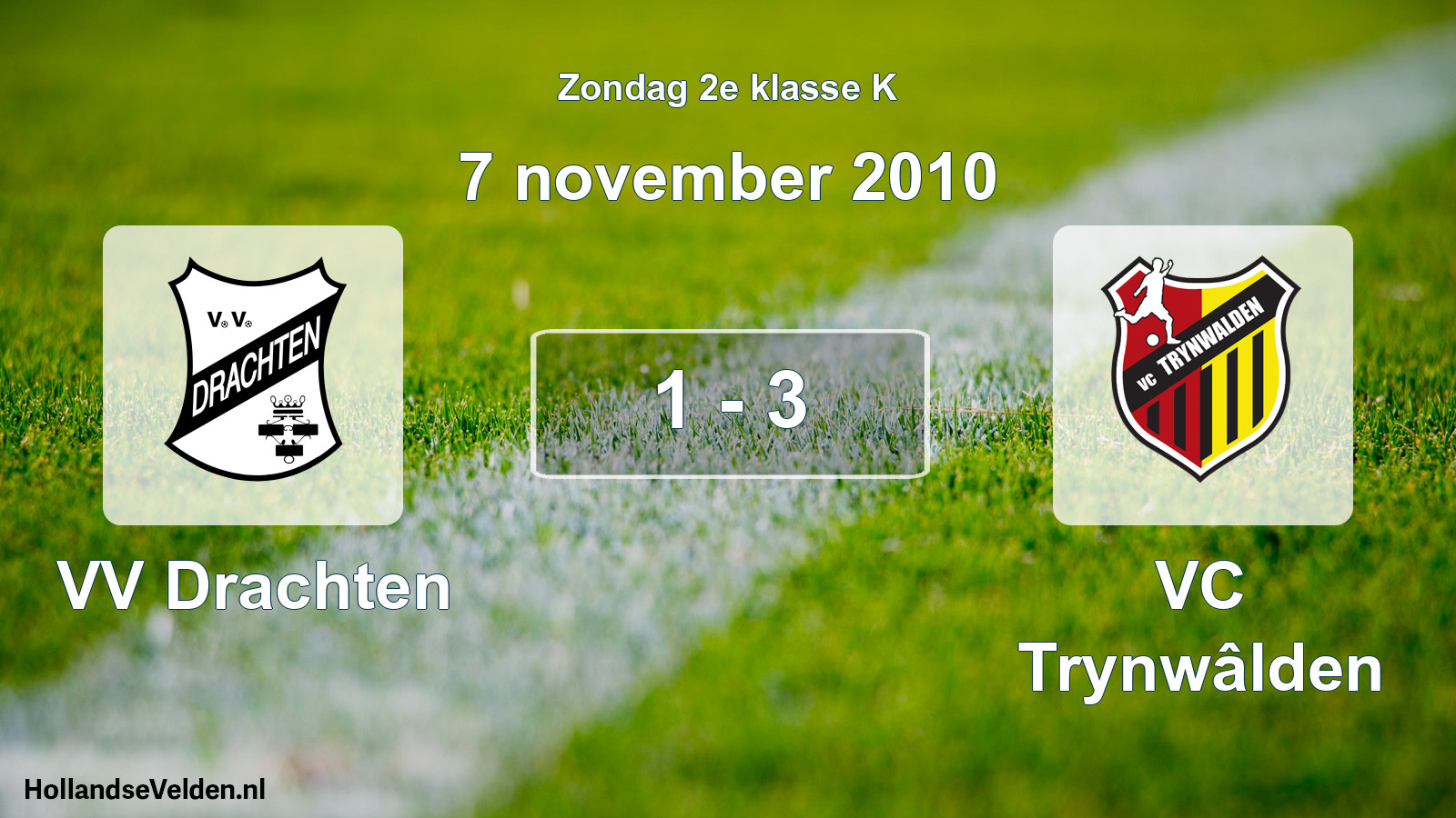 Total number of matches played: VV Drachten - VC Trynwâlden 1 - 3 (7 November 2010)