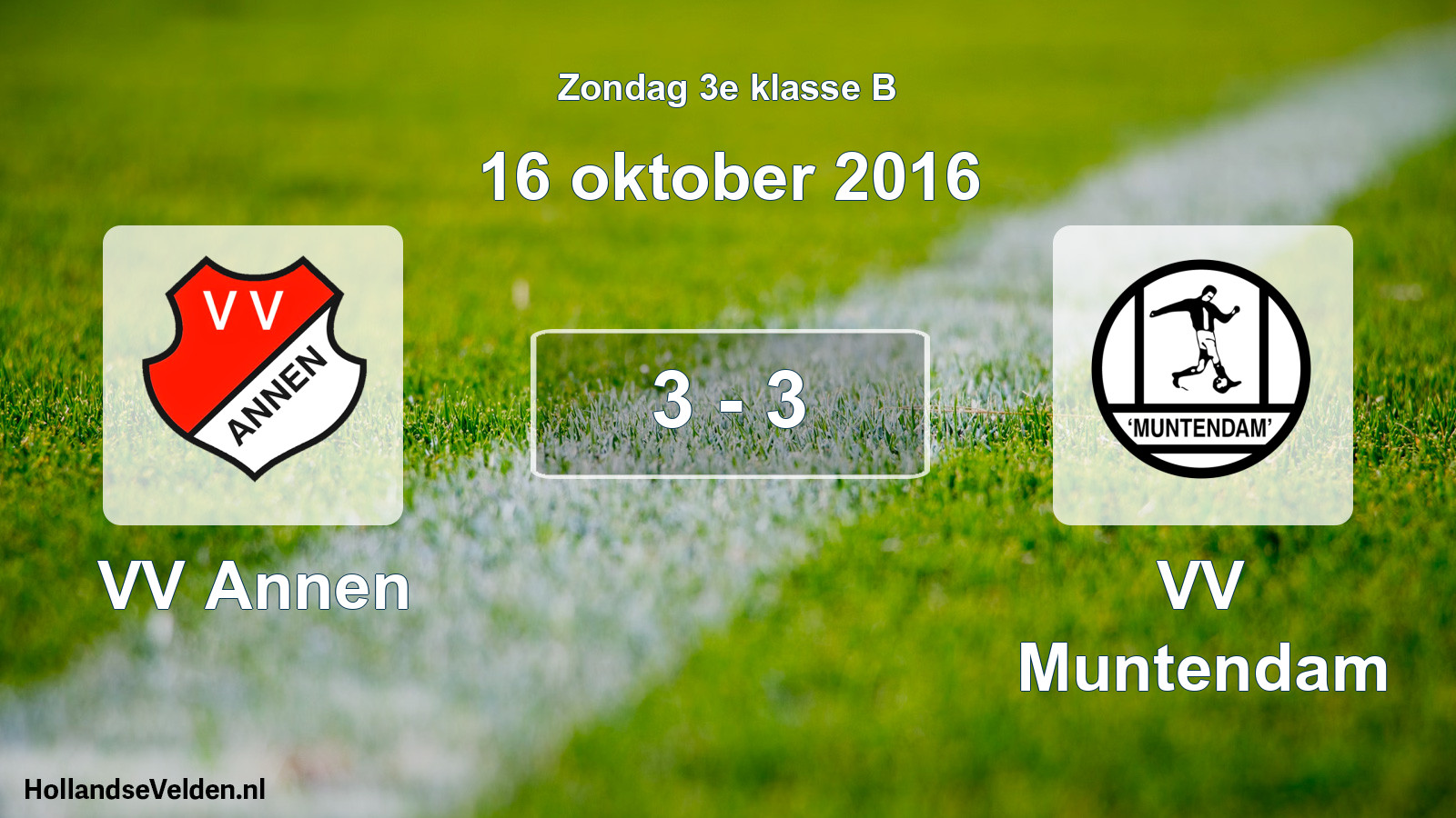 Total number of matches played: VV Annen - VV Muntendam 3 - 3 (16 October 2016)