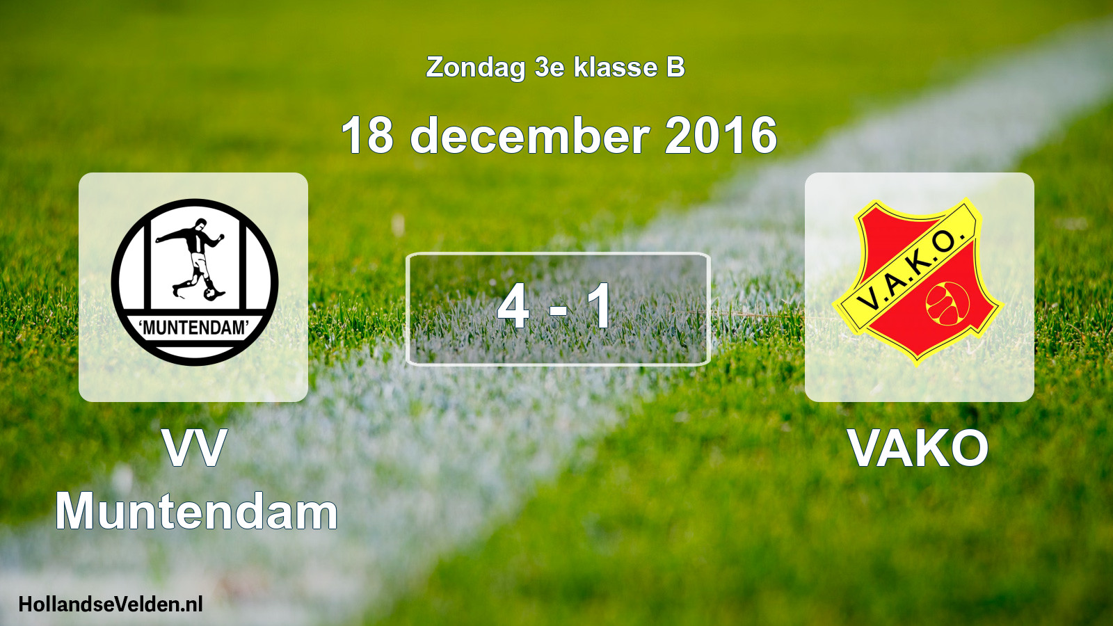 Total number of matches played: VV Muntendam - VAKO 4 - 1 (18 December 2016)