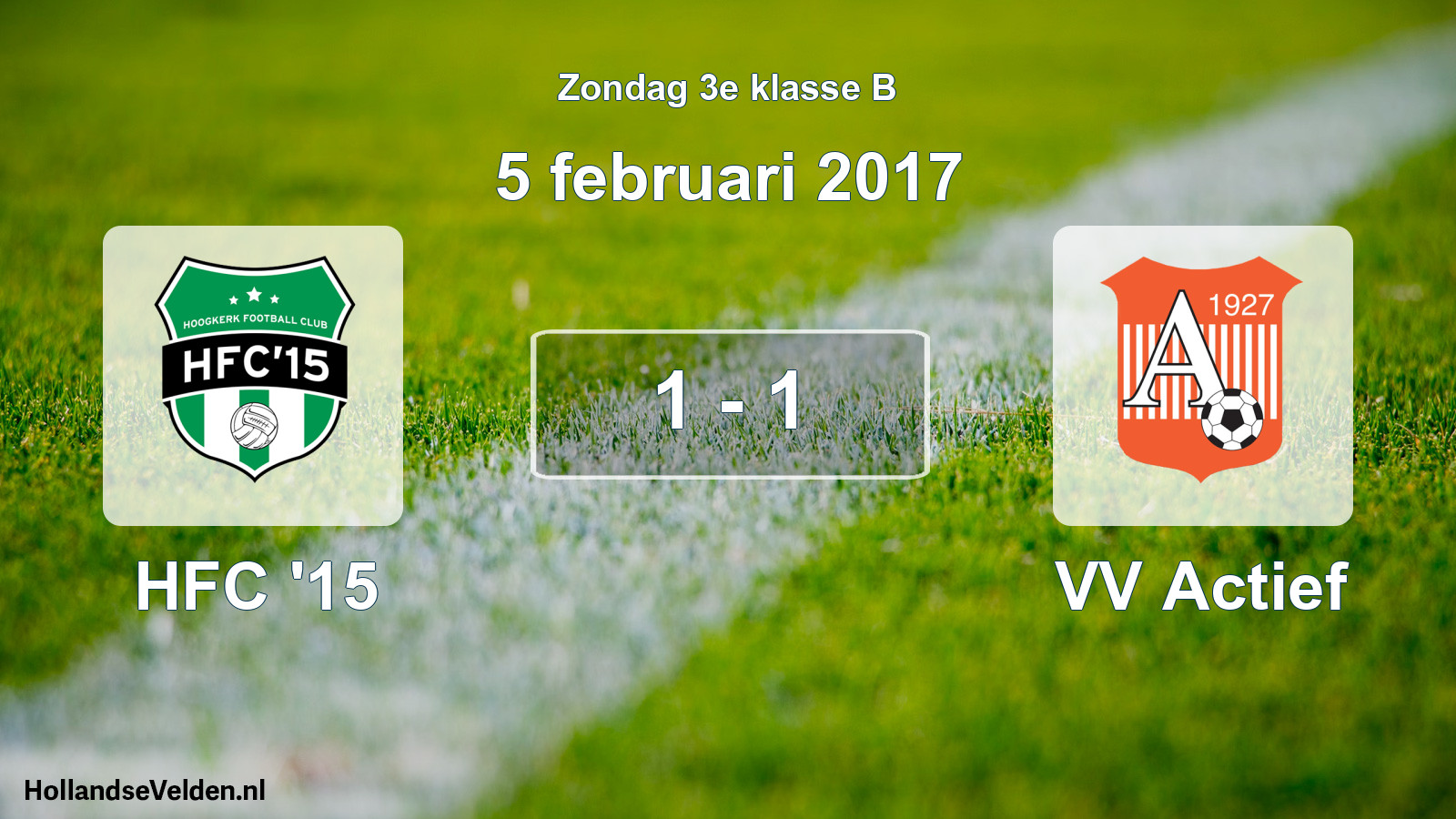 Total number of matches played: HFC '15 - VV Actief 1 - 1 (5 February 2017)
