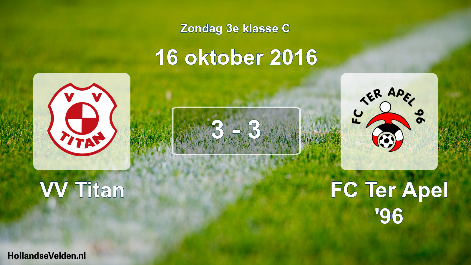 Total number of matches played: VV Titan - FC Ter Apel '96 3 - 3 (16 October 2016)