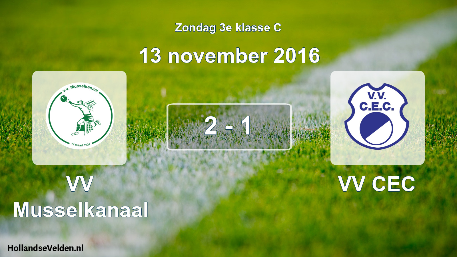 Total number of matches played: VV Musselkanaal - VV CEC 2 - 1 (13 November 2016)