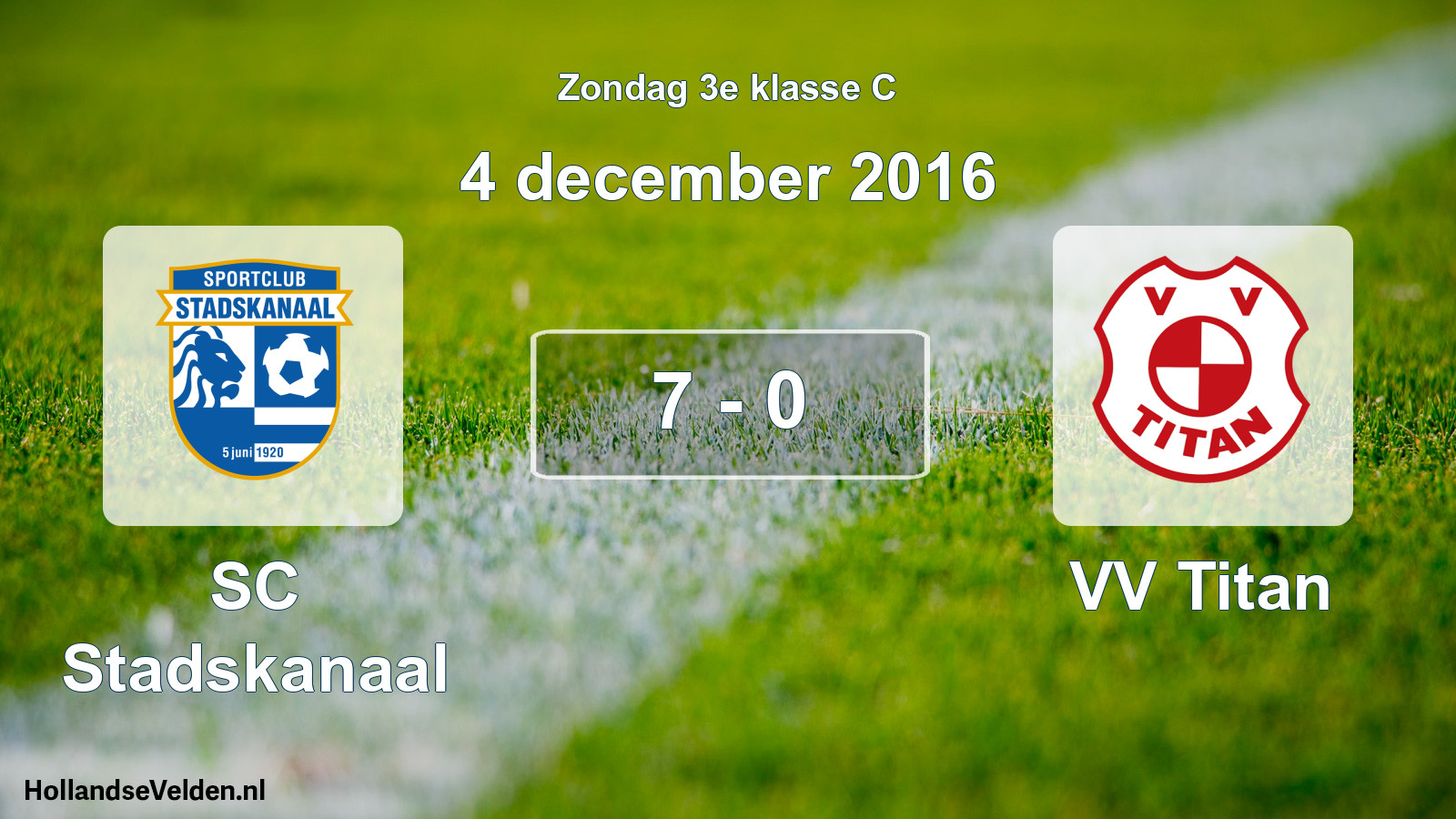 Total number of matches played: SC Stadskanaal - VV Titan 7 - 0 (4 December 2016)