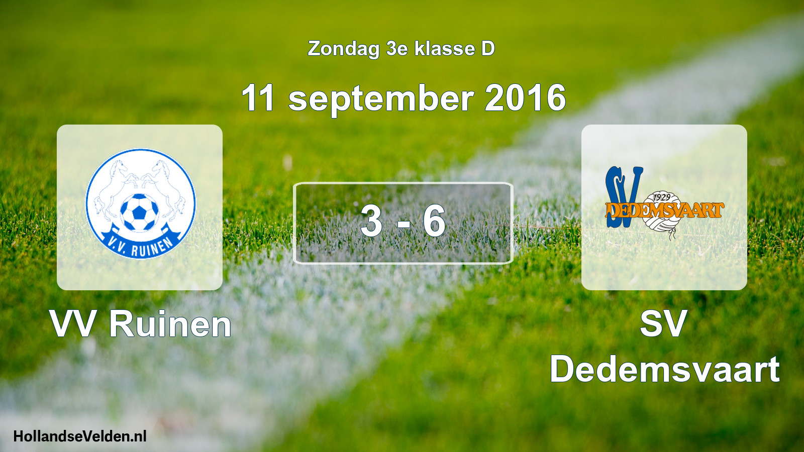 Total number of matches played: VV Ruinen - SV Dedemsvaart 3 - 6 (11 September 2016)