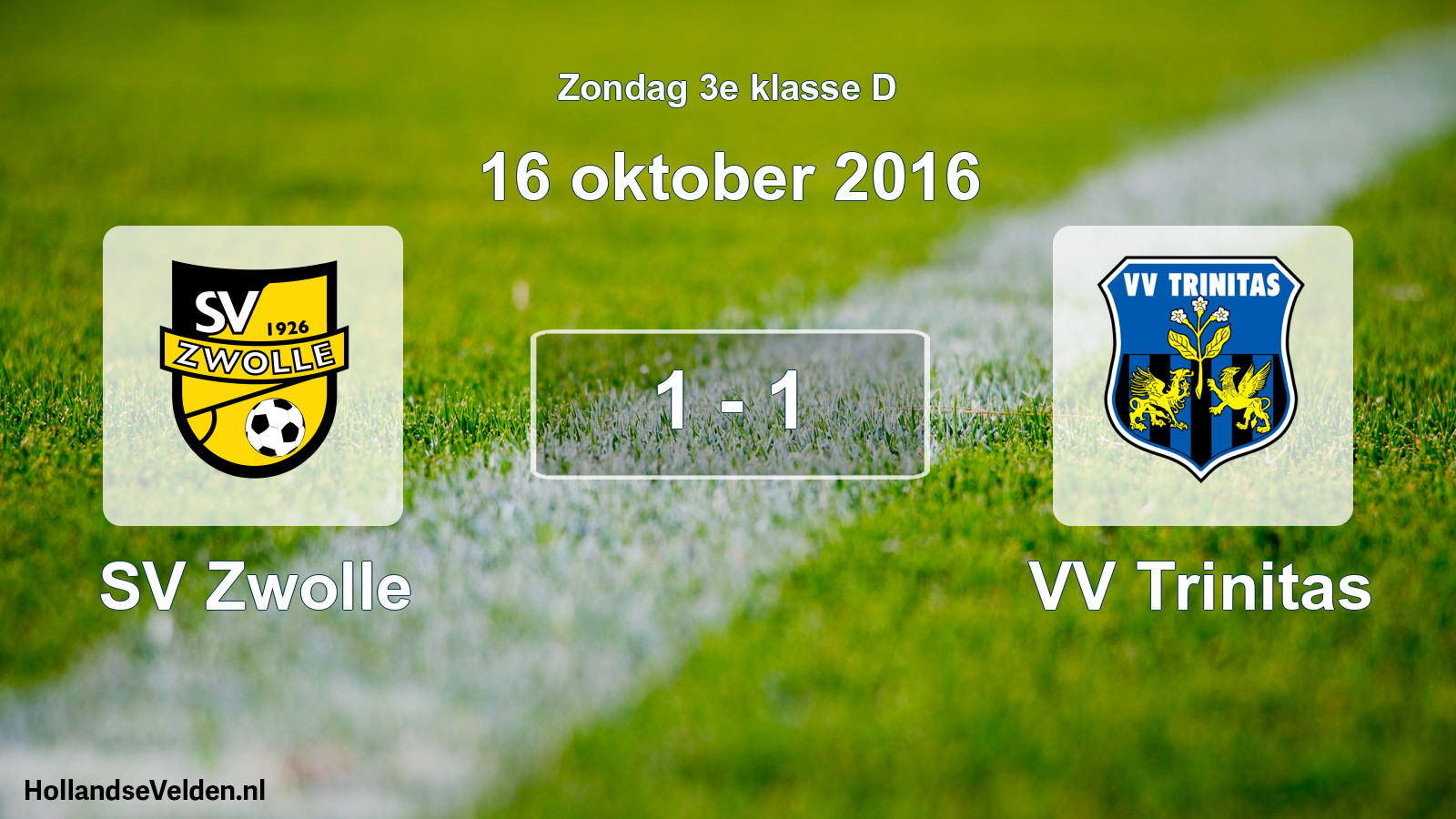 Total number of matches played: SV Zwolle - VV Trinitas 1 - 1 (16 October 2016)