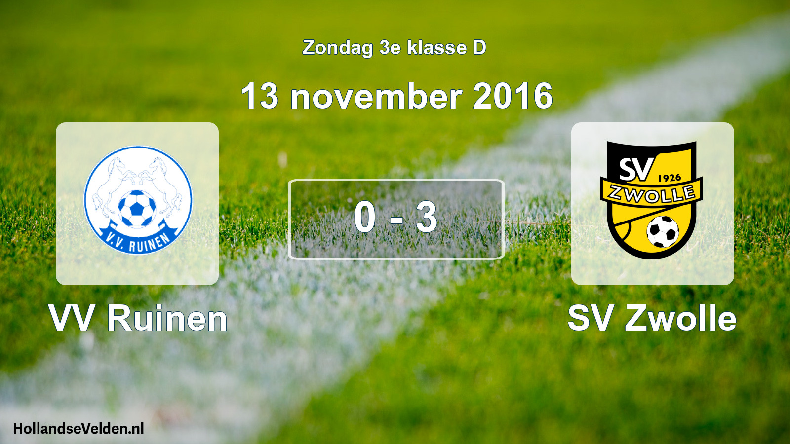 Total number of matches played: VV Ruinen - SV Zwolle 0 - 3 (13 November 2016)
