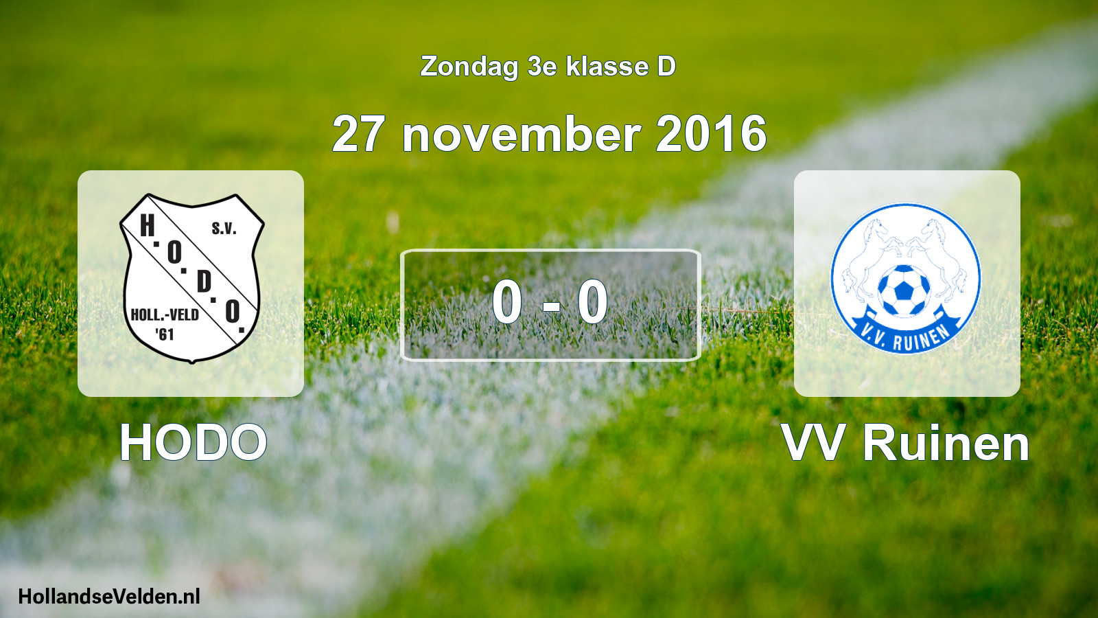 Total number of matches played: HODO - VV Ruinen 0 - 0 (27 November 2016)