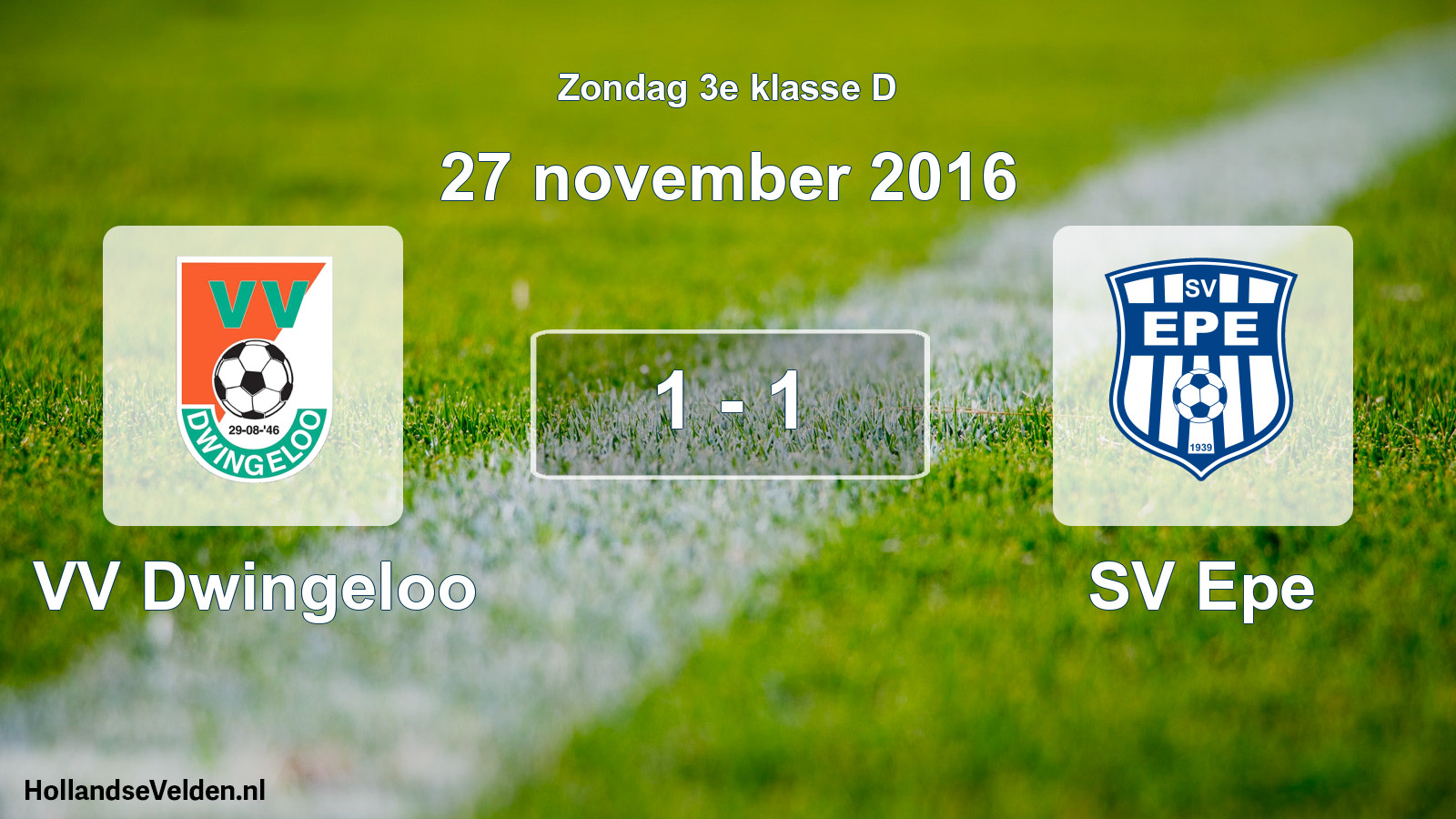 Total number of matches played: VV Dwingeloo - SV Epe 1 - 1 (27 November 2016)