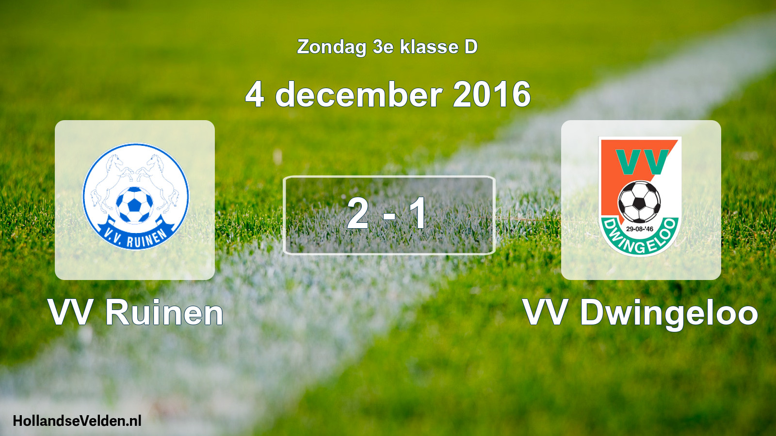 Total number of matches played: VV Ruinen - VV Dwingeloo 2 - 1 (4 December 2016)