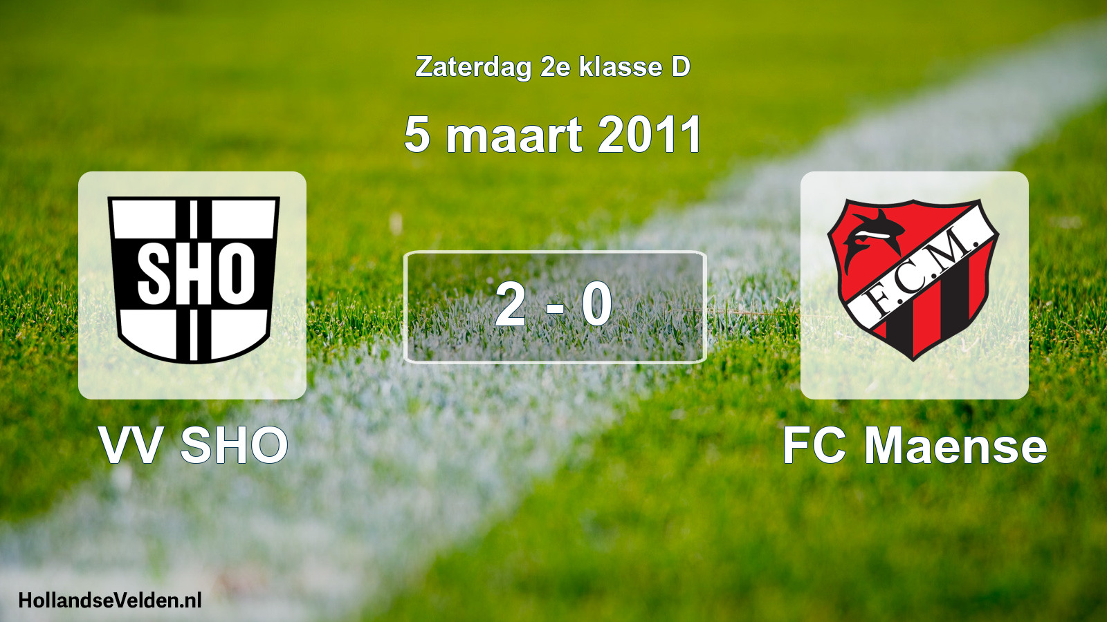 Total number of matches played: VV SHO - FC Maense 2 - 0 (5 March 2011)