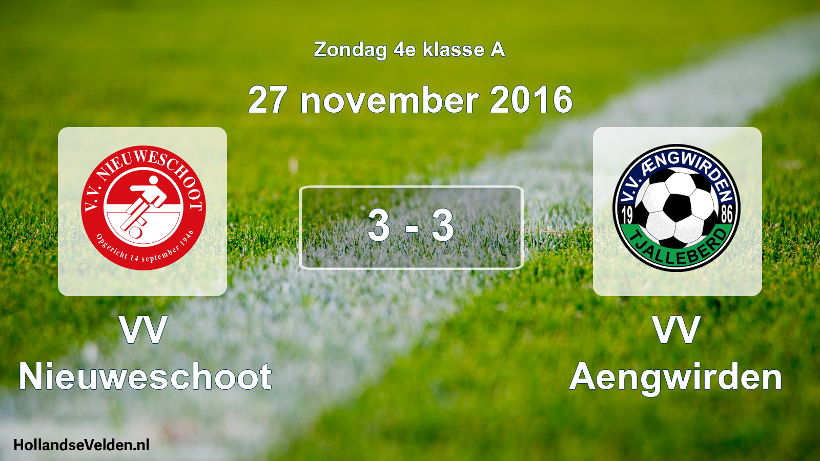 Total number of matches played: VV Nieuweschoot - VV Aengwirden 3 - 3 (27 November 2016)