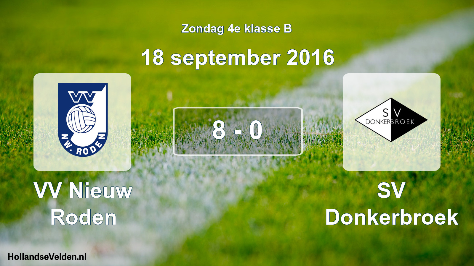 Total number of matches played: VV Nieuw Roden - SV Donkerbroek 8 - 0 (18 September 2016)