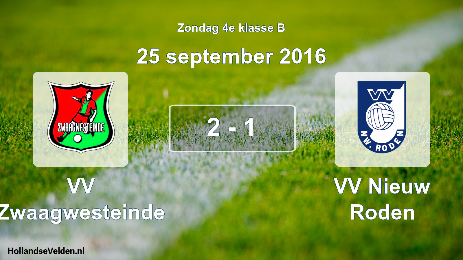 Total number of matches played: VV Zwaagwesteinde - VV Nieuw Roden 2 - 1 (25 September 2016)