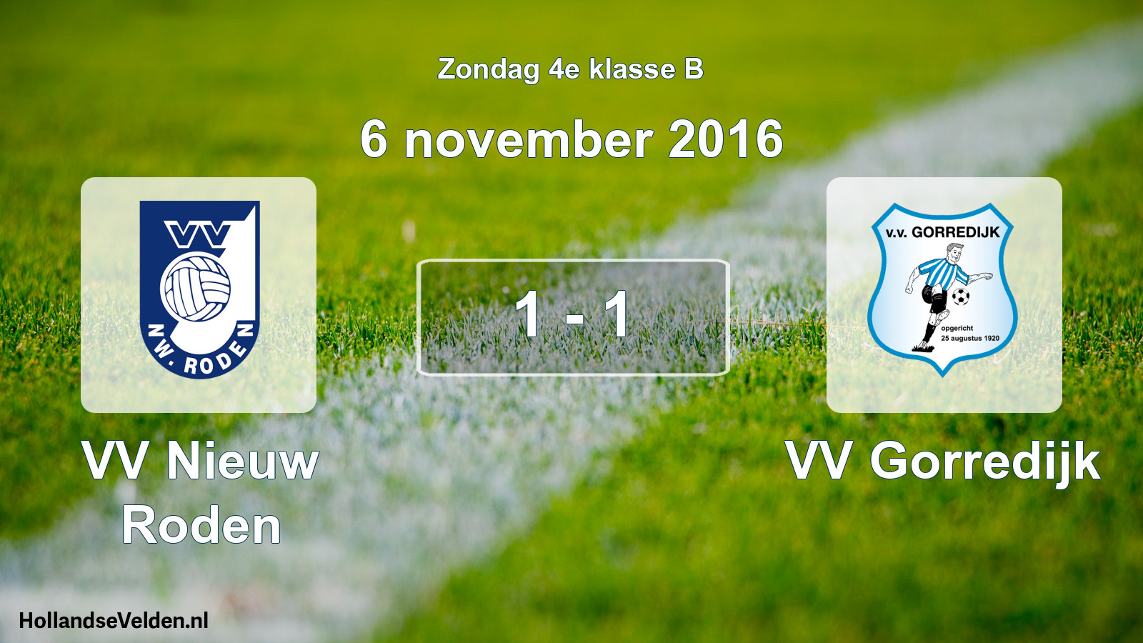 Total number of matches played: VV Nieuw Roden - VV Gorredijk 1 - 1 (6 November 2016)