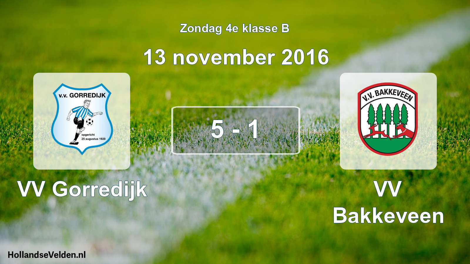 Total number of matches played: VV Gorredijk - VV Bakkeveen 5 - 1 (13 November 2016)
