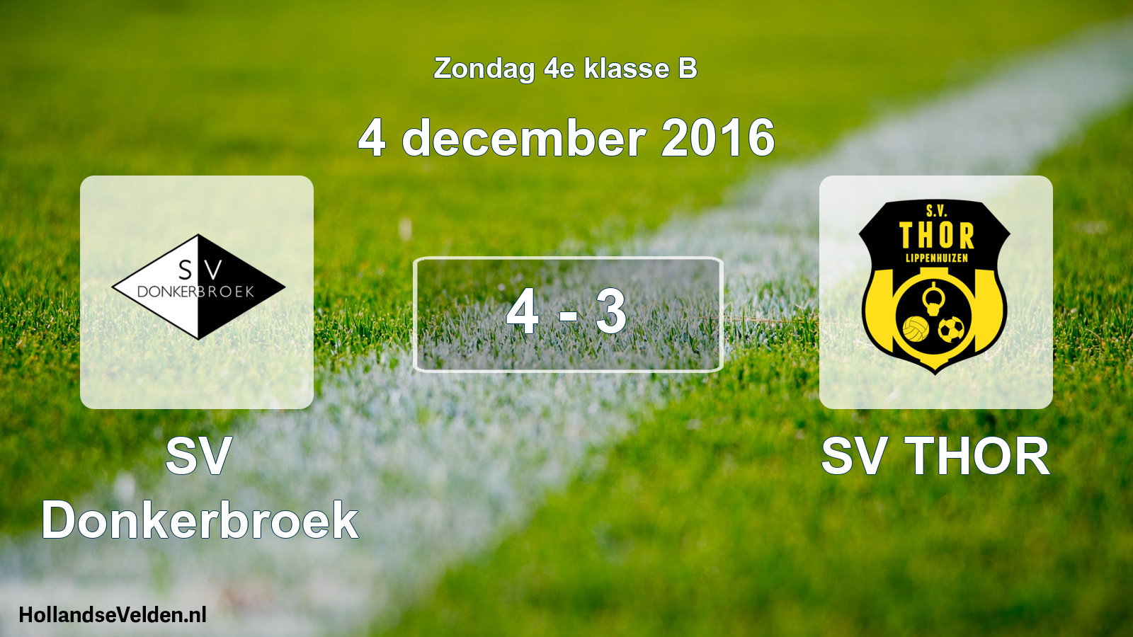 Total number of matches played: SV Donkerbroek - SV THOR 4 - 3 (4 December 2016)