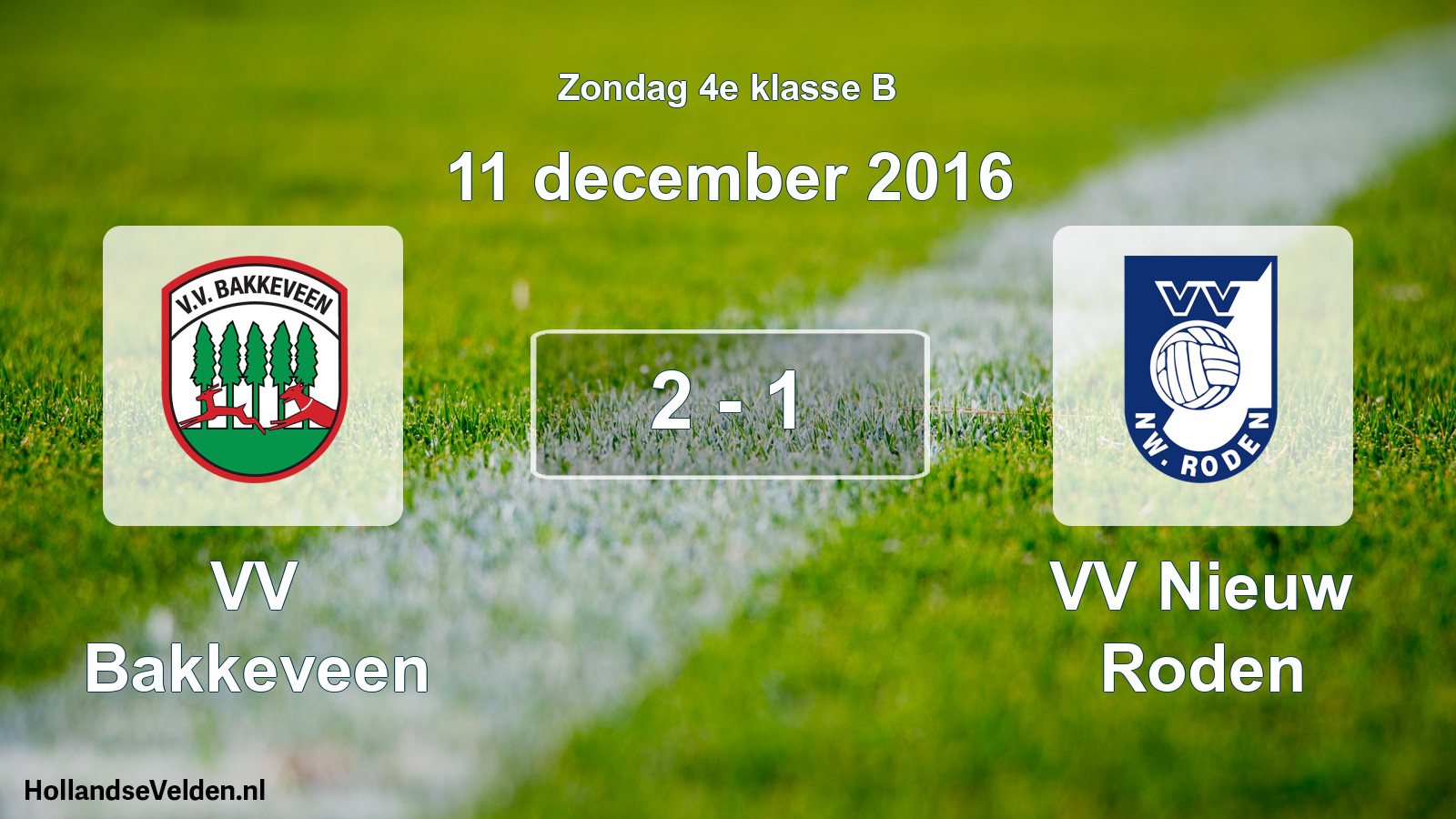 Total number of matches played: VV Bakkeveen - VV Nieuw Roden 2 - 1 (11 December 2016)