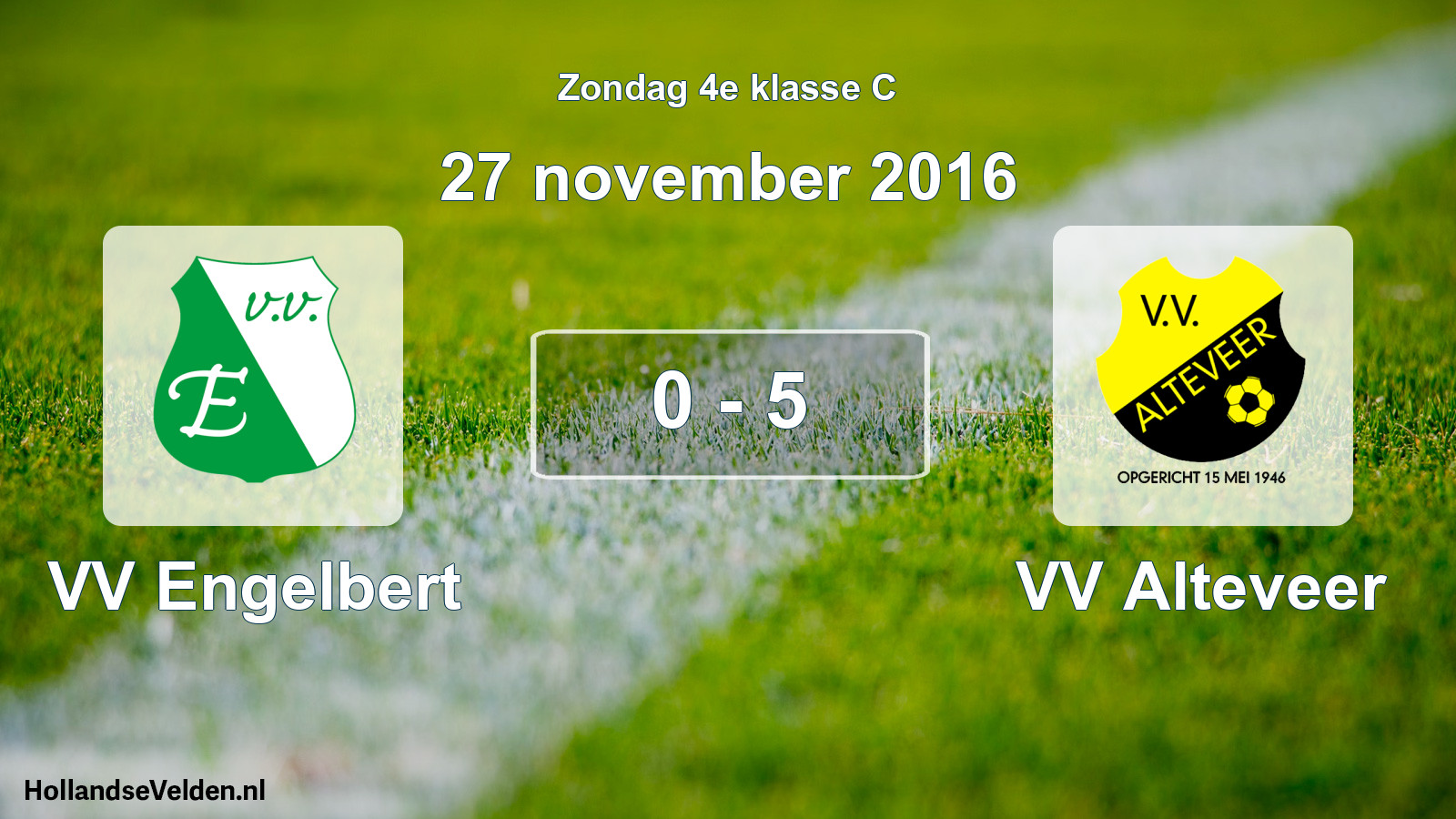 Total number of matches played: VV Engelbert - VV Alteveer 0 - 5 (27 November 2016)