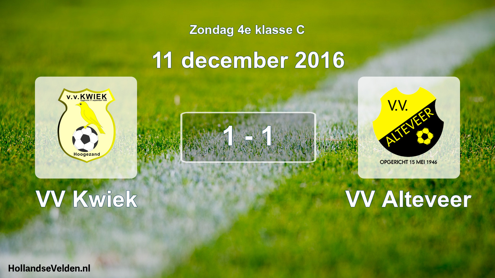 Total number of matches played: VV Kwiek - VV Alteveer 1 - 1 (11 December 2016)