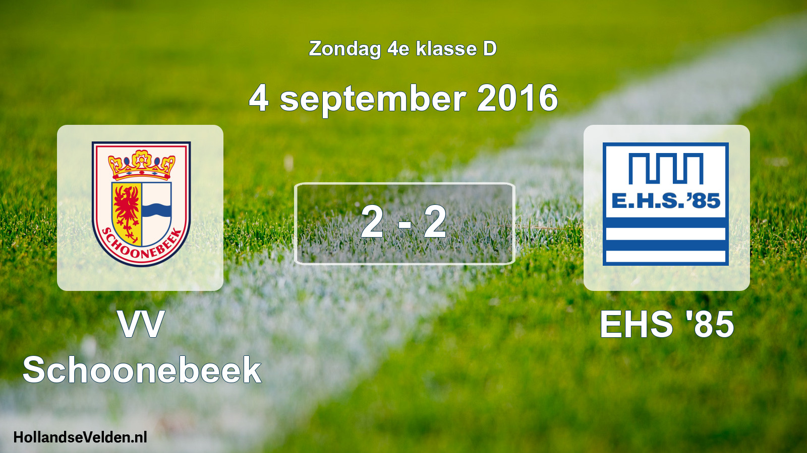 Total number of matches played: VV Schoonebeek - EHS '85 2 - 2 (4 September 2016)