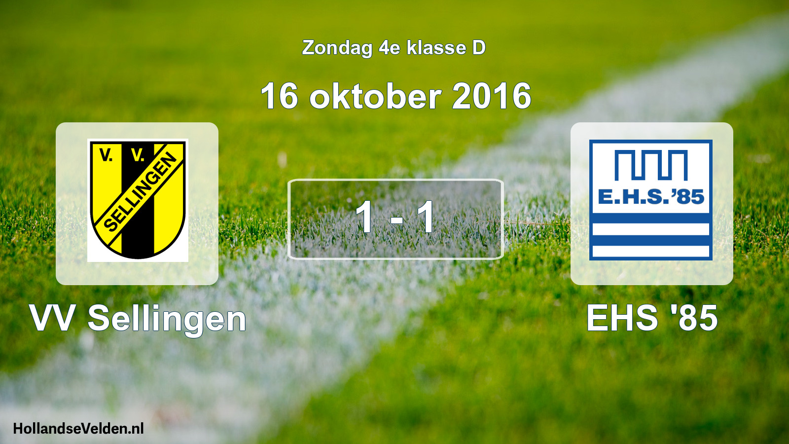 Total number of matches played: VV Sellingen - EHS '85 1 - 1 (16 October 2016)