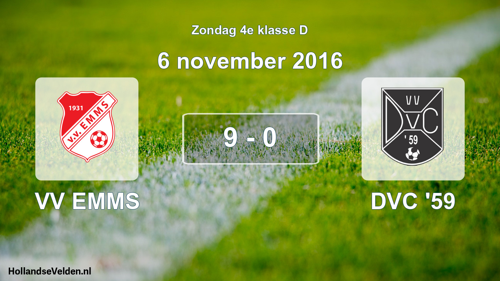 Total number of matches played: VV EMMS - DVC '59 9 - 0 (6 November 2016)