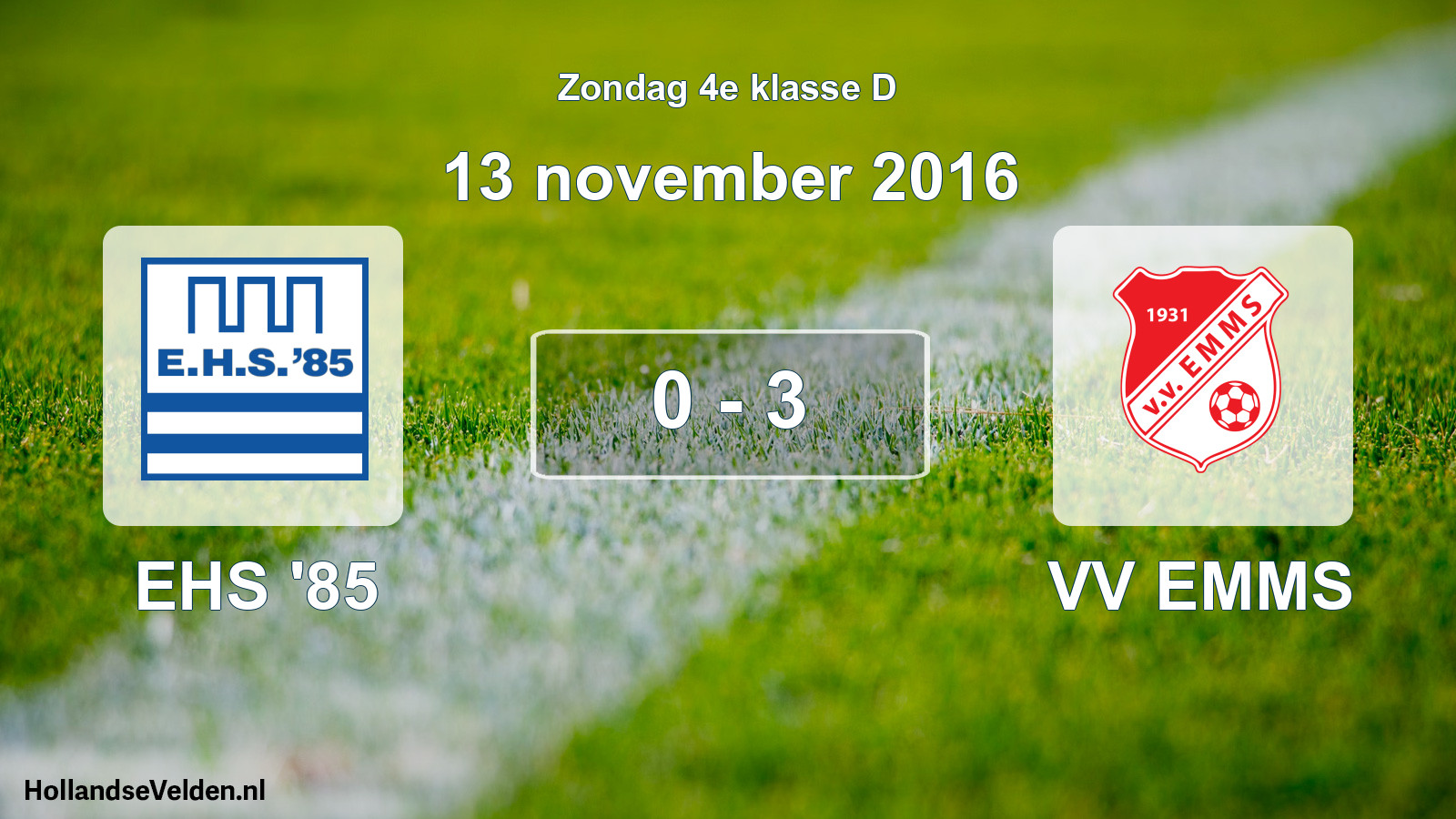 Total number of matches played: EHS '85 - VV EMMS 0 - 3 (13 November 2016)