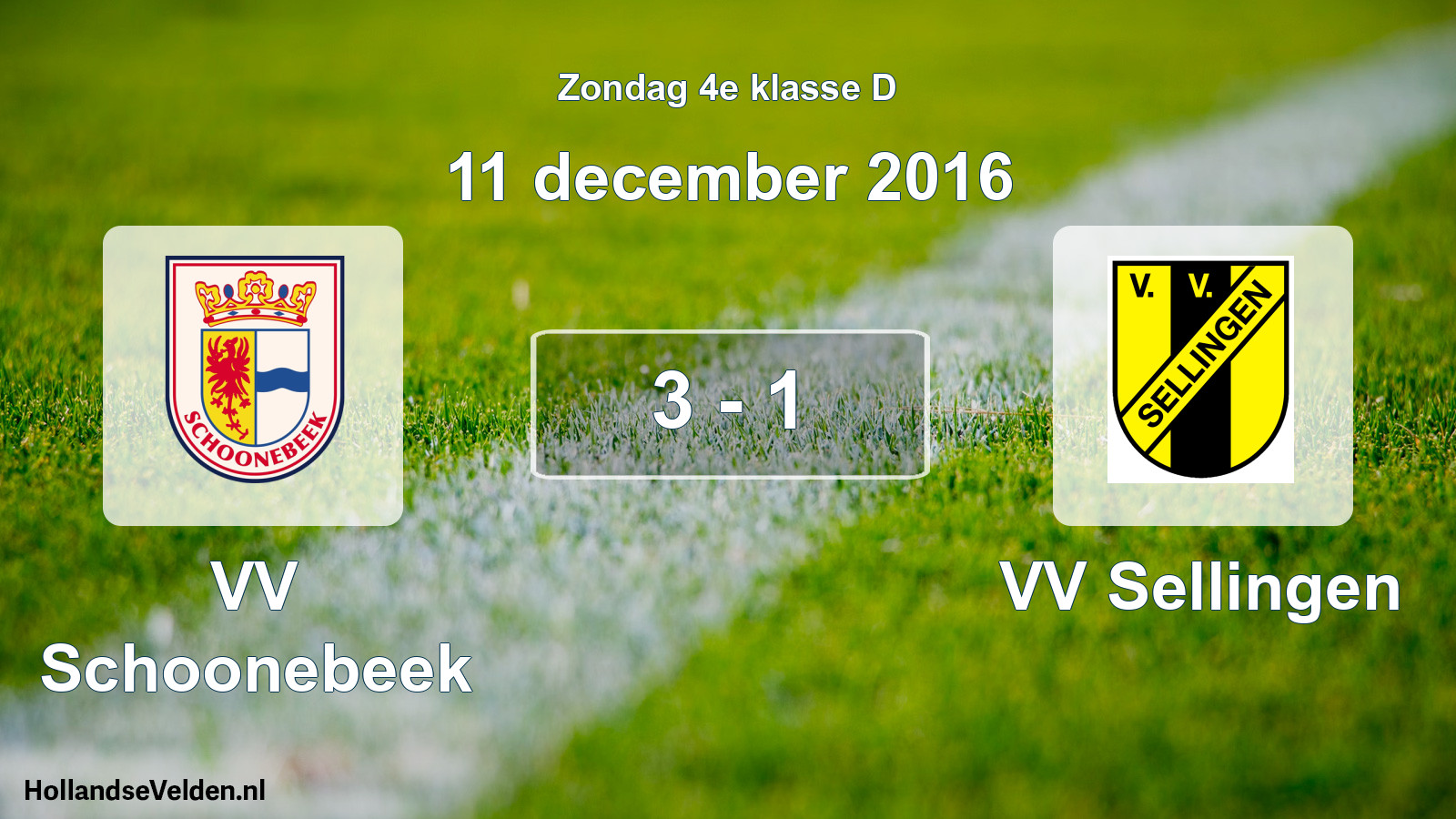 Total number of matches played: VV Schoonebeek - VV Sellingen 3 - 1 (11 December 2016)
