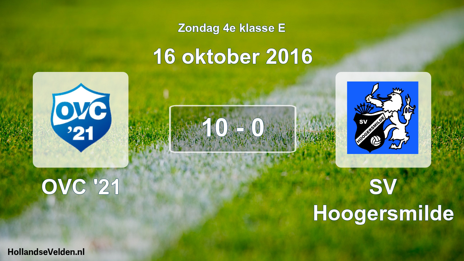 Total number of matches played: OVC '21 - SV Hoogersmilde 10 - 0 (16 October 2016)