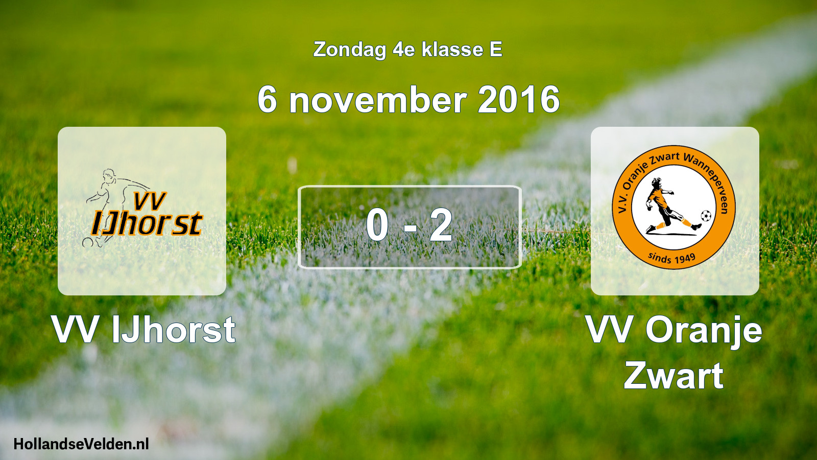 Total number of matches played: VV IJhorst - VV Oranje Zwart 0 - 2 (6 November 2016)