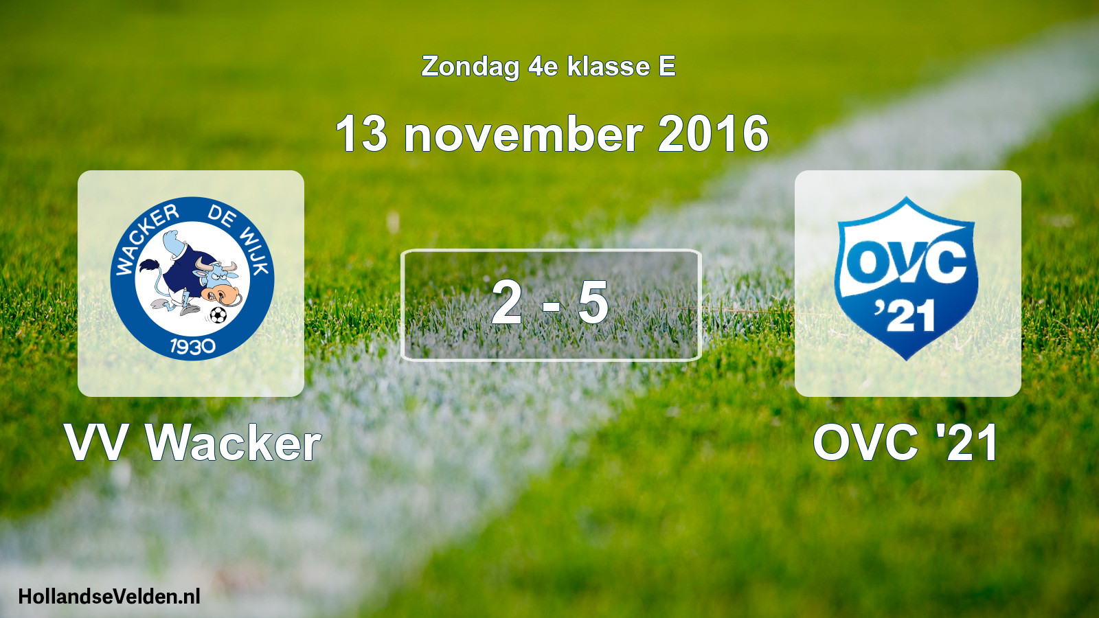 Total number of matches played: VV Wacker - OVC '21 2 - 5 (13 November 2016)