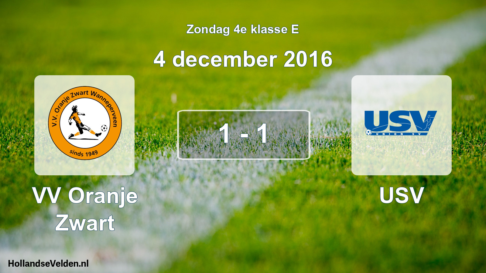 Total number of matches played: VV Oranje Zwart - USV 1 - 1 (4 December 2016)