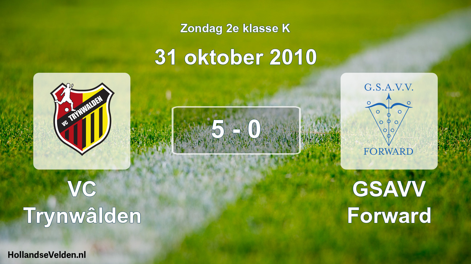 Total number of matches played: VC Trynwâlden - GSAVV Forward 5 - 0 (31 October 2010)