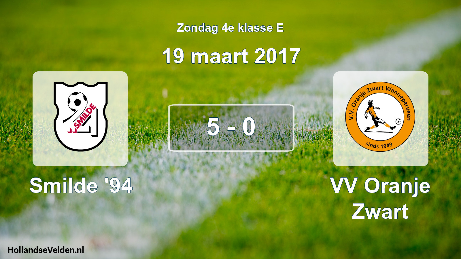 Total number of matches played: Smilde '94 - VV Oranje Zwart 5 - 0 (19 March 2017)
