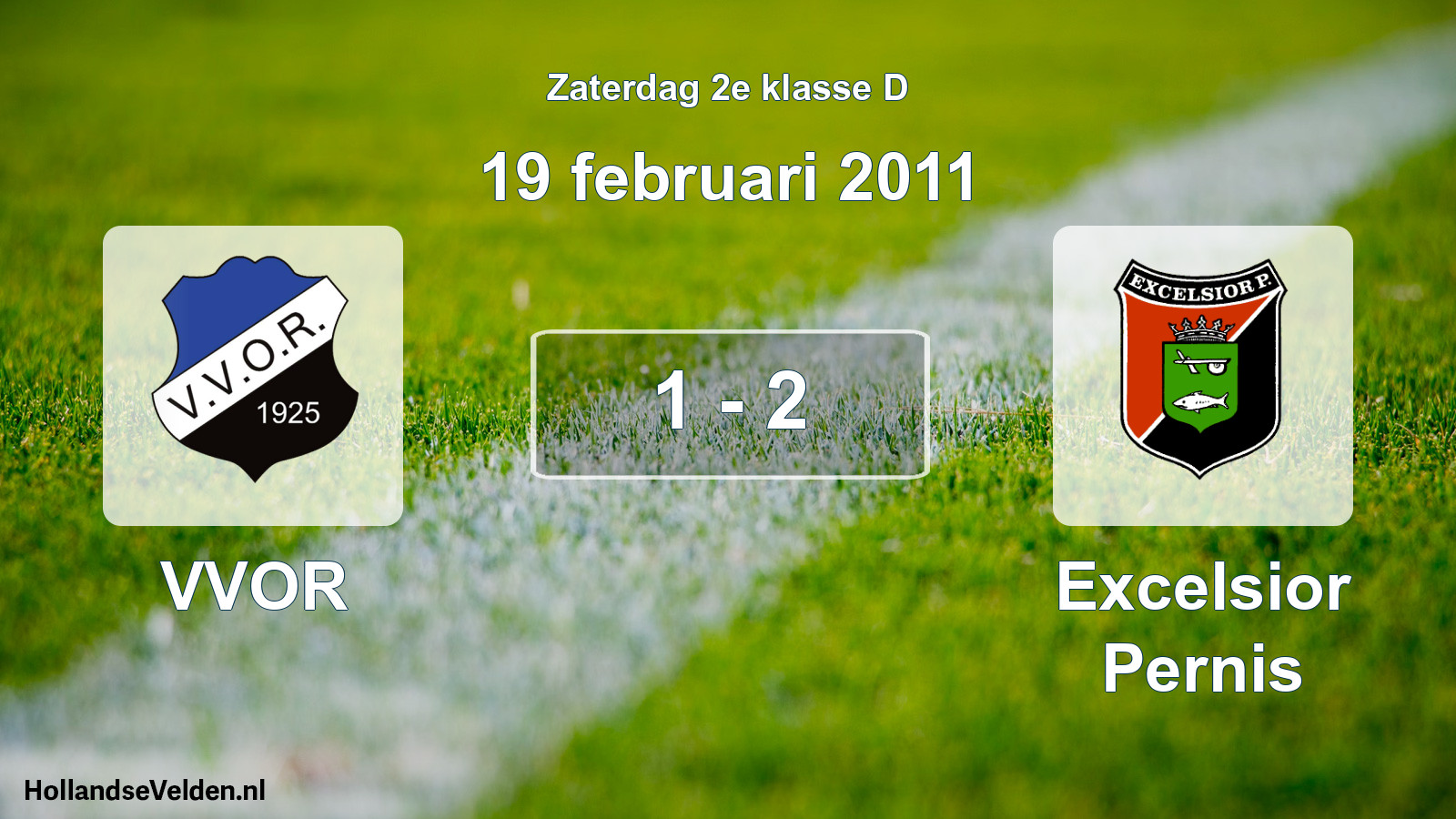 Total number of matches played: VVOR - Excelsior Pernis 1 - 2 (19 February 2011)