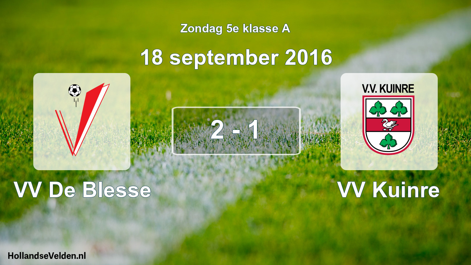 Total number of matches played: VV De Blesse - VV Kuinre 2 - 1 (18 September 2016)
