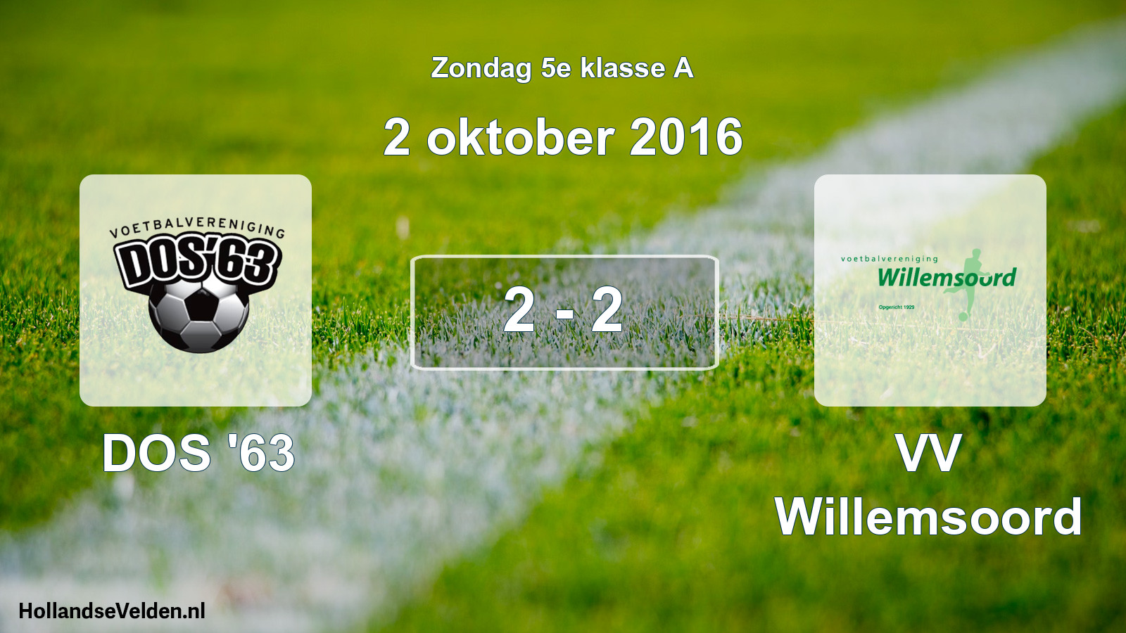Total number of matches played: DOS '63 - VV Willemsoord 2 - 2 (2 October 2016)