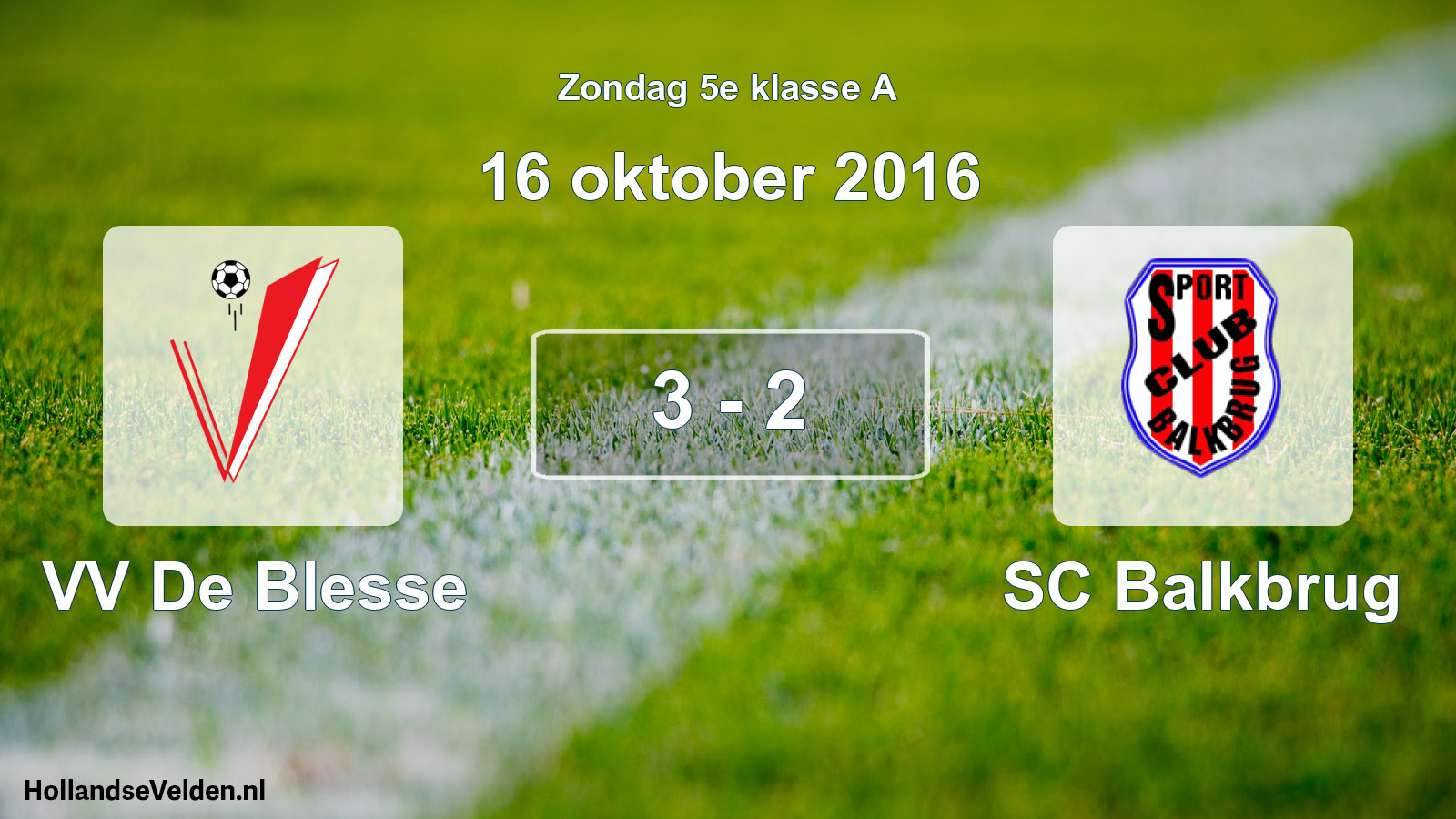 Total number of matches played: VV De Blesse - SC Balkbrug 3 - 2 (16 October 2016)