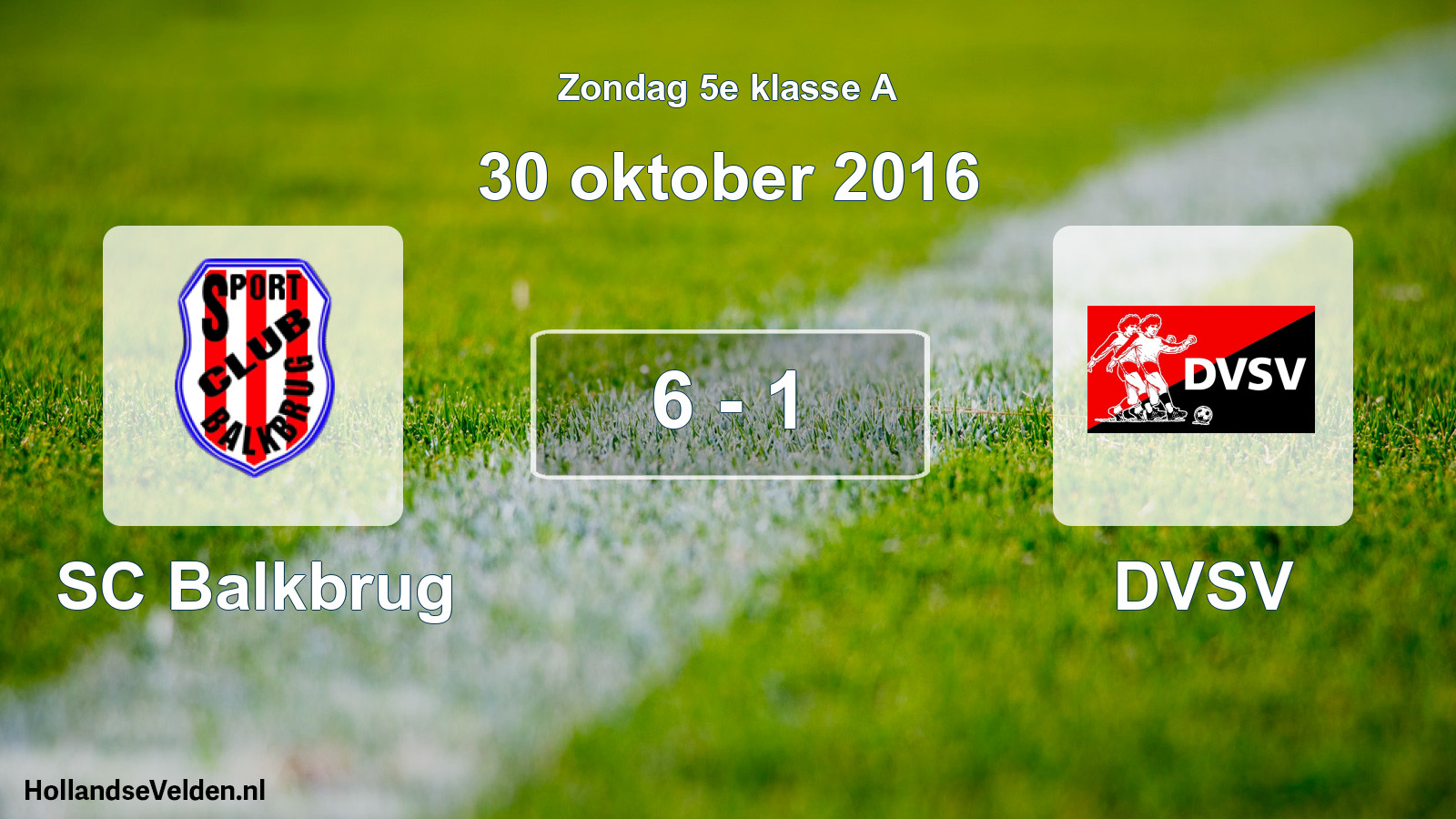 Total number of matches played: SC Balkbrug - DVSV 6 - 1 (30 October 2016)