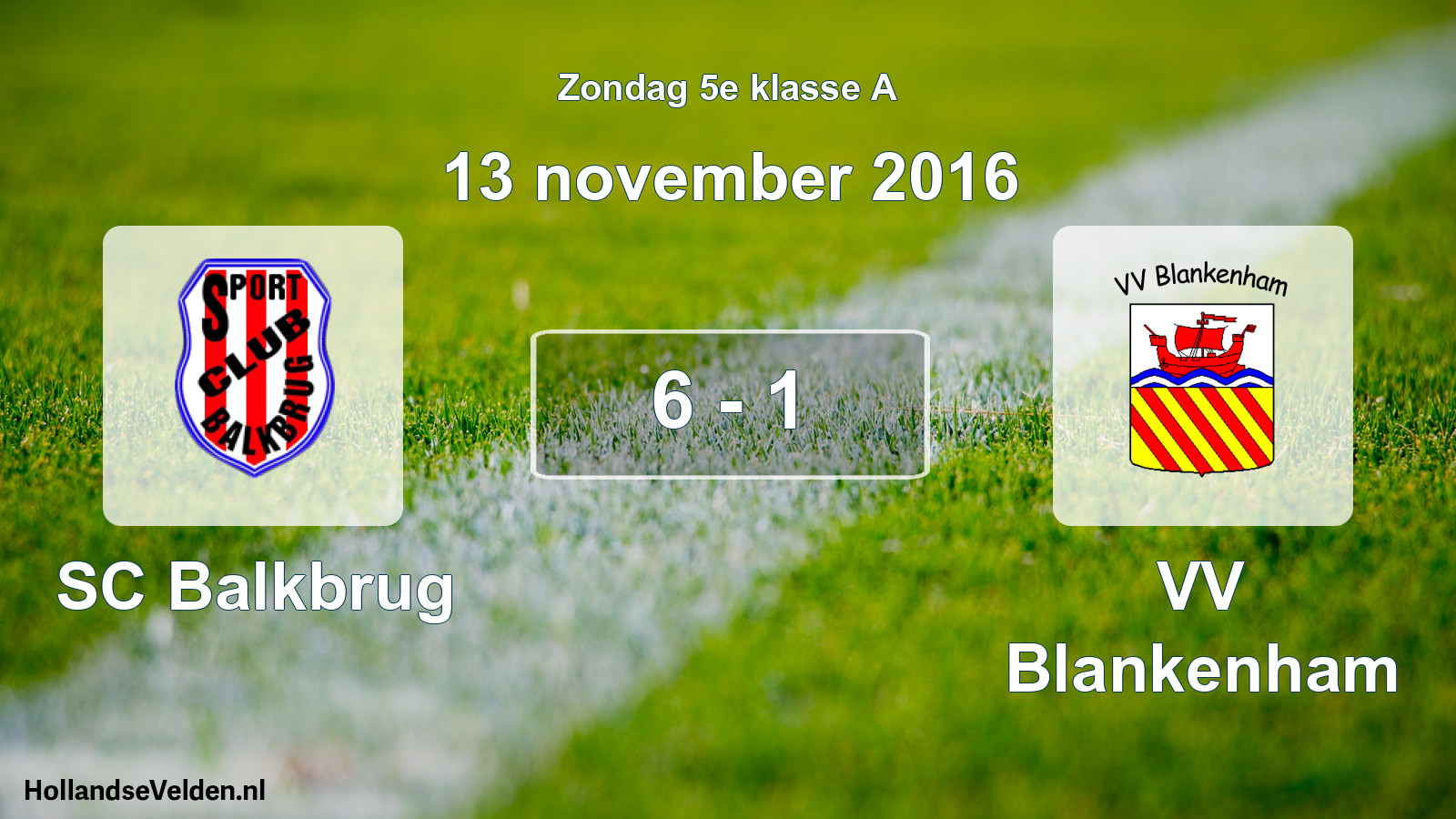 Total number of matches played: SC Balkbrug - VV Blankenham 6 - 1 (13 November 2016)